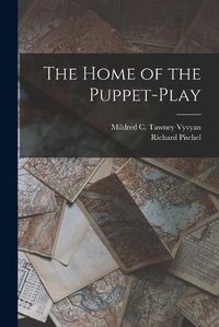 Cover image for The Home of the Puppet-play