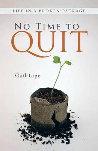 Cover image for No Time to Quit: Life in a Broken Package