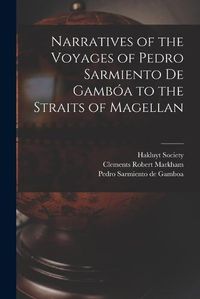 Cover image for Narratives of the Voyages of Pedro Sarmiento de Gamboa to the Straits of Magellan