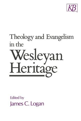 Cover image for Theology and Evangelism in the Wesleyan Heritage