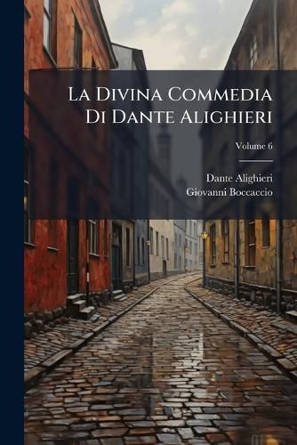 Cover image for La Divina Commedia Di Dante Alighieri, Volume 6