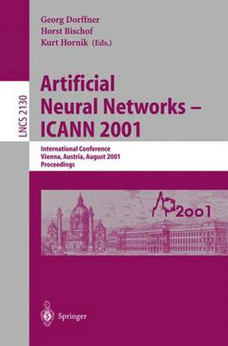 Cover image for Artificial Neural Networks - ICANN 2001: International Conference Vienna, Austria, August 21-25, 2001 Proceedings