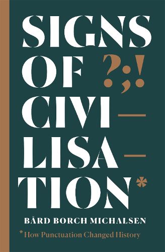 Cover image for Signs of Civilisation: How punctuation changed history