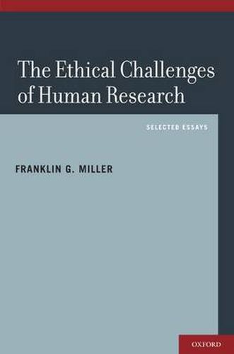 Cover image for The Ethical Challenges of Human Research: Selected Essays