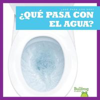 Cover image for ?Que Pasa Con El Agua? (Where Does Water Go?)