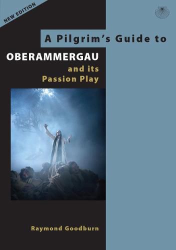 Cover image for A Pilgrim's Guide to Oberammergau and its Passion Play