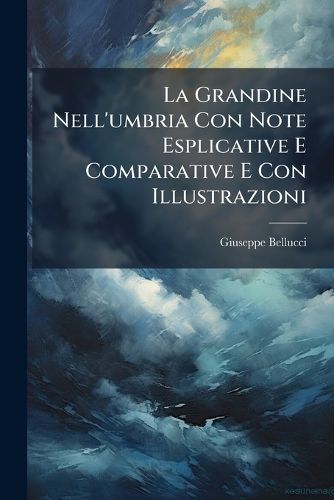 Cover image for La Grandine Nell'umbria Con Note Esplicative E Comparative E Con Illustrazioni