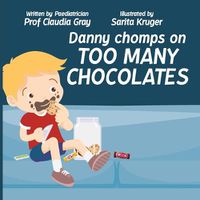 Cover image for Danny Chomps on Too Many Chocolates