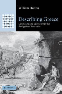 Cover image for Describing Greece: Landscape and Literature in the Periegesis of Pausanias