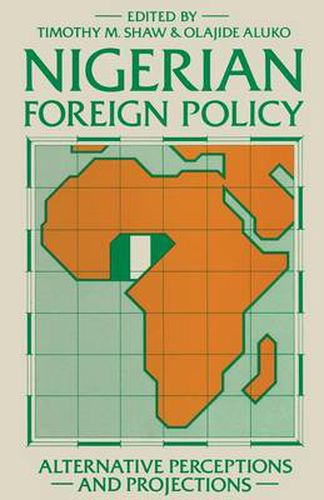 Cover image for Nigerian Foreign Policy: Alternative Perceptions and Projections