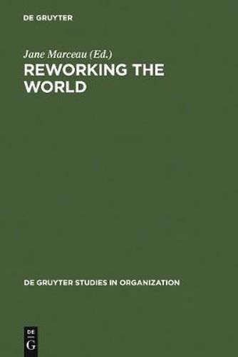 Cover image for Reworking the World: Organisations, Technologies, and Cultures in Comparative Perspective