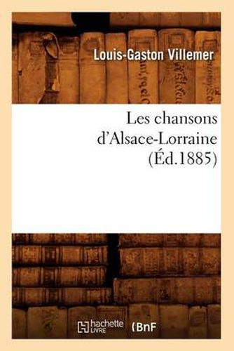 Cover image for Les Chansons d'Alsace-Lorraine (Ed.1885)