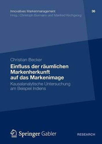 Cover image for Einfluss Der Raumlichen Markenherkunft Auf Das Markenimage: Kausalanalytische Untersuchung Am Beispiel Indiens