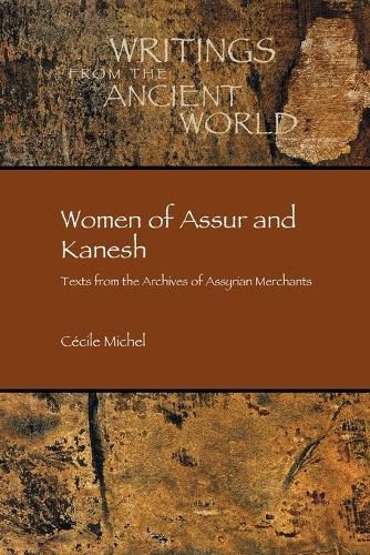 Cover image for Women of Assur and Kanesh: Texts from the Archives of Assyrian Merchants