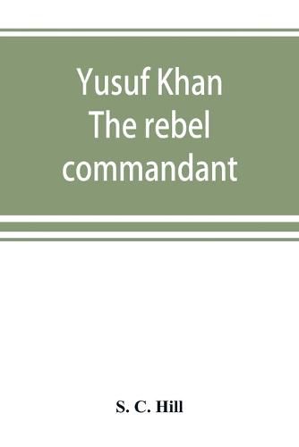 Cover image for Yusuf Khan: the rebel commandant