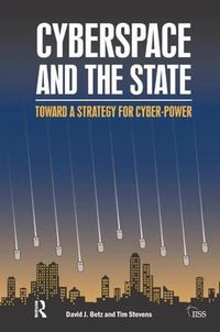 Cover image for Cyberspace and the State: Towards a Strategy for Cyber-Power