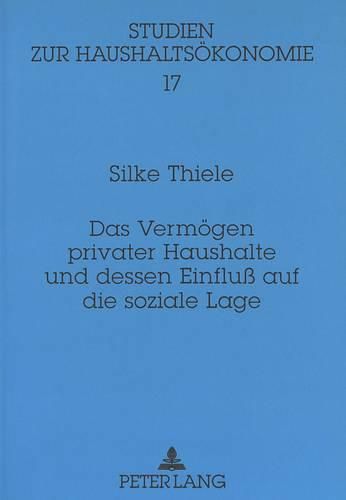 Cover image for Das Vermoegen Privater Haushalte Und Dessen Einfluss Auf Die Soziale Lage