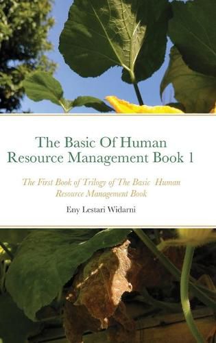 Cover image for The Basic Of Human Resource Management Book 1