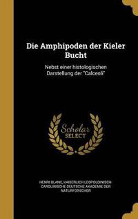 Cover image for Die Amphipoden Der Kieler Bucht: Nebst Einer Histologischen Darstellung Der Calceoli