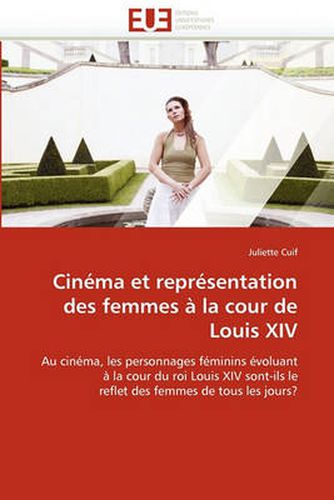 Cover image for Cinema Et Representation Des Femmes a la Cour de Louis XIV