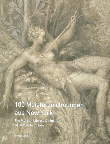 Cover image for Von Raffael Bis Picasso: 100 Meisterzeichnungen Aus New York - The Morgan Library & Museum