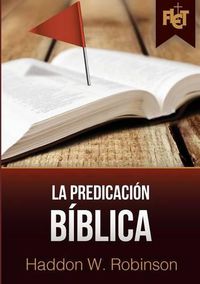 Cover image for La predicacion biblica (con Guia de estudio FLET)