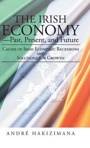 Cover image for The Irish Economy-Past, Present, and Future