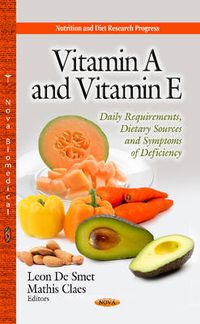Cover image for Vitamin A & Vitamin E: Daily Requirements, Dietary Sources & Symptoms of Deficiency