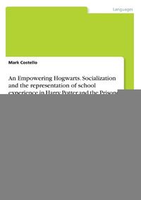 Cover image for An Empowering Hogwarts. Socialization and the Representation of School Experience in Harry Potter and the Prisoner of Azkaban