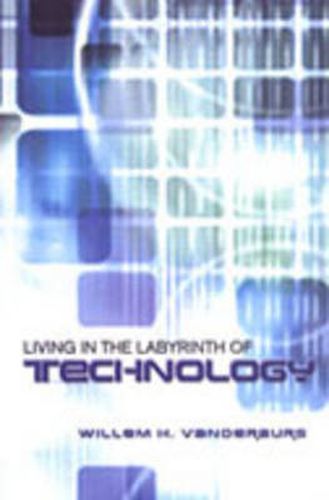 Cover image for Living in the Labyrinth of Technology