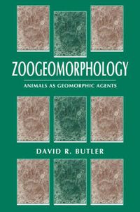 Cover image for Zoogeomorphology: Animals as Geomorphic Agents