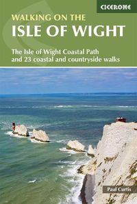 Cover image for Walking on the Isle of Wight: The Isle of Wight Coastal Path and 23 coastal and countryside walks