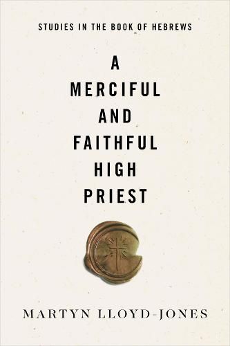 Cover image for A Merciful and Faithful High Priest: Studies in the Book of Hebrews