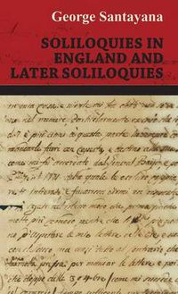 Cover image for Soliloquies in England and Later Soliloquies