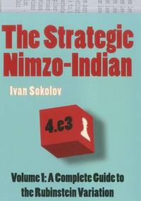 Cover image for The Strategic Nimzo-Indian: A Complete Guide to the Rubinstein Variation