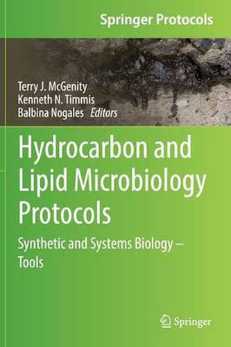 Cover image for Hydrocarbon and Lipid Microbiology Protocols: Synthetic and Systems Biology - Tools