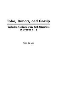 Cover image for Tales, Rumors, and Gossip: Exploring Contemporary Folk Literature in Grades 7-12