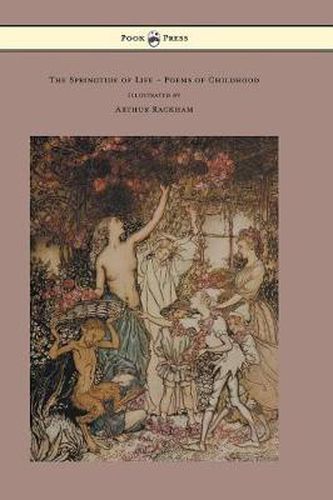 Cover image for The Springtide of Life - Poems of Childhood - Illustrated by Arthur Rackham