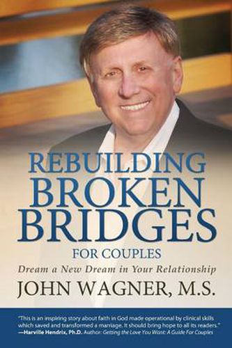 Cover image for Rebuilding Broken Bridges for Couples: Dream a New Dream in Your Relationship