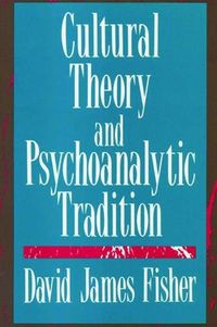 Cover image for Cultural Theory and Psychoanalytic Tradition