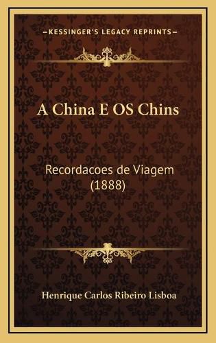 Cover image for A China E OS Chins: Recordacoes de Viagem (1888)