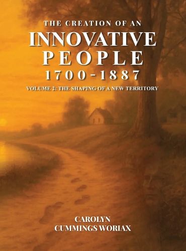 Cover image for The Creation of an Innovative People 1700 - 1887
