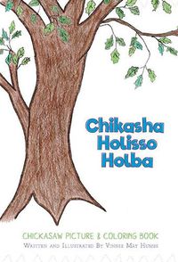 Cover image for Chikasha Holisso Holba: Chickasaw Picture and Coloring Book