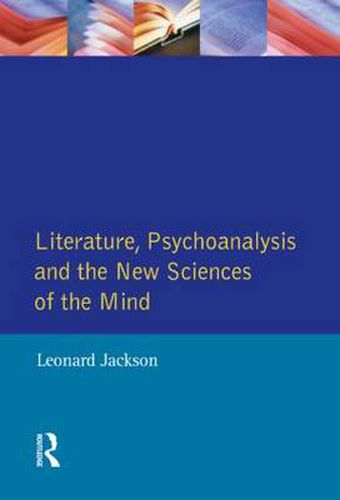 Cover image for Literature, Psychoanalysis and the New Sciences of Mind