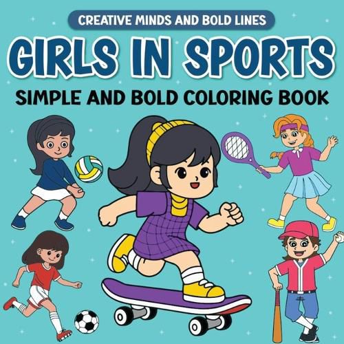 Cover image for Girls In Sports Simple and Bold Coloring Book