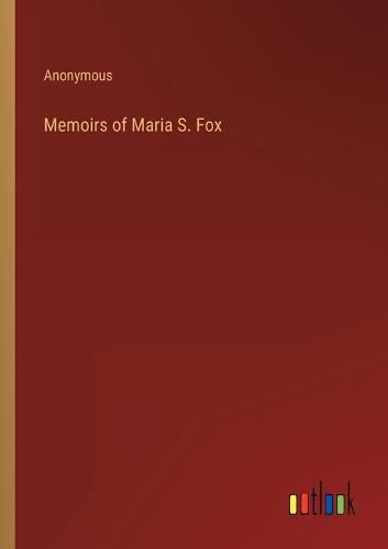 Cover image for Memoirs of Maria S. Fox