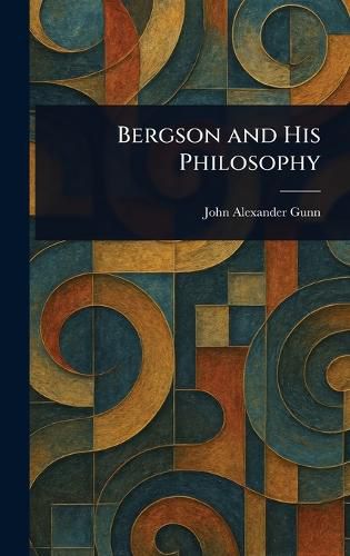 Cover image for Bergson and His Philosophy