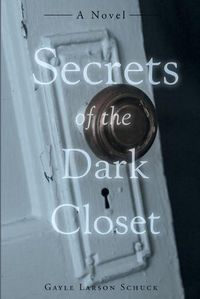 Cover image for Secrets of the Dark Closet: (Second Edition)