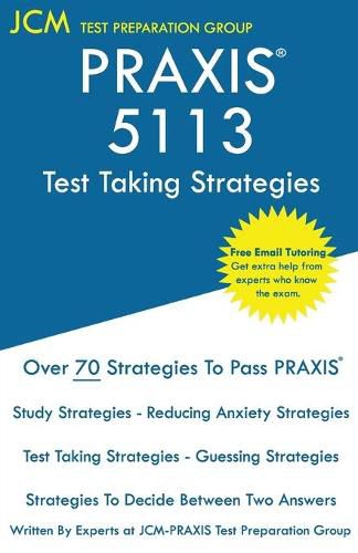 Cover image for PRAXIS 5113 Test Taking Strategies: PRAXIS 5113 Exam - Free Online Tutoring - The latest strategies to pass your exam.