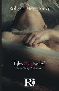 Cover image for Tales (Un)veiled - Short Story Collection